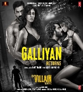 Galliyan Returns Song (Ek Villain Returns)