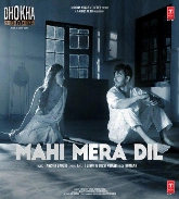 Mahi Mera Dil (Dhokha)